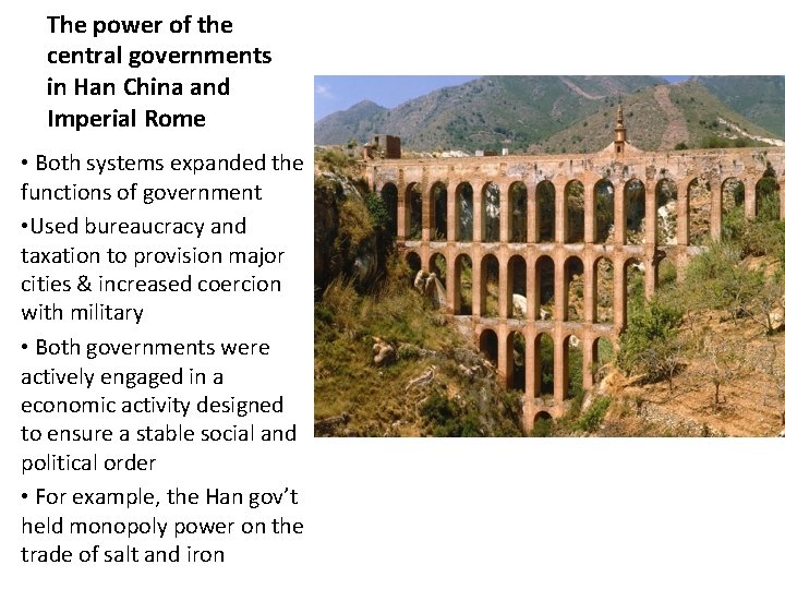 The power of the central governments in Han China and Imperial Rome • Both