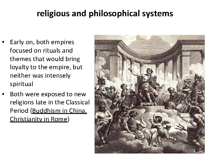 religious and philosophical systems • Early on, both empires focused on rituals and themes