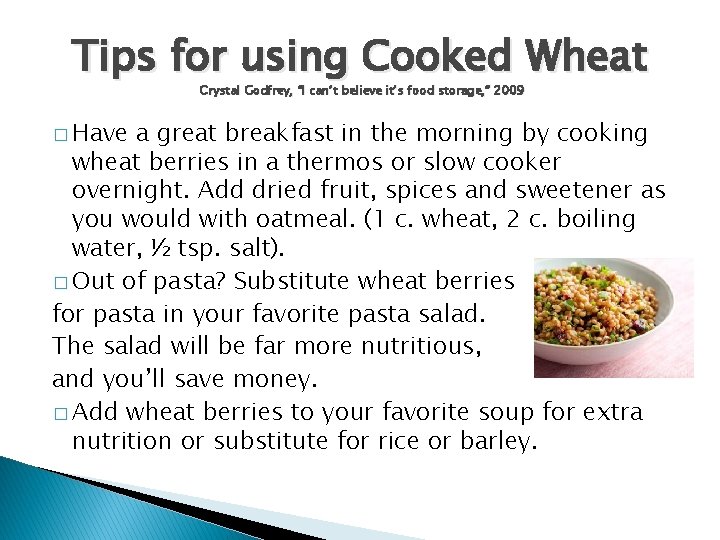 Tips for using Cooked Wheat Crystal Godfrey, “I can’t believe it’s food storage, ”