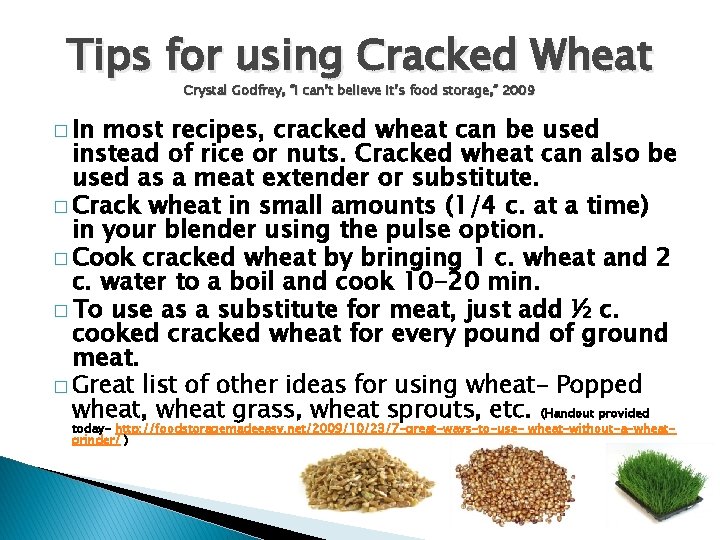 Tips for using Cracked Wheat Crystal Godfrey, “I can’t believe it’s food storage, ”