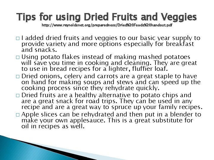 Tips for using Dried Fruits and Veggies http: //www. reynoldsnet. org/preparedness/Dried%20 Foods%20 handout. pdf