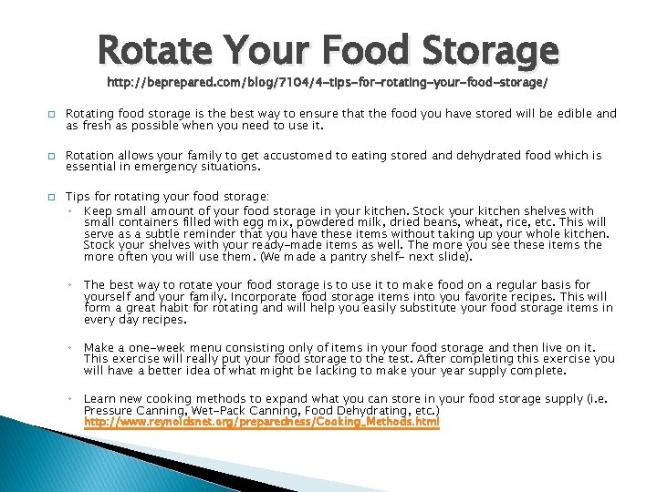 Rotate Your Food Storage http: //beprepared. com/blog/7104/4 -tips-for-rotating-your-food-storage/ � � � Rotating food storage