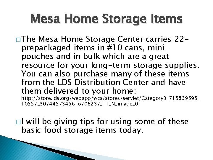 Mesa Home Storage Items � The Mesa Home Storage Center carries 22 prepackaged items