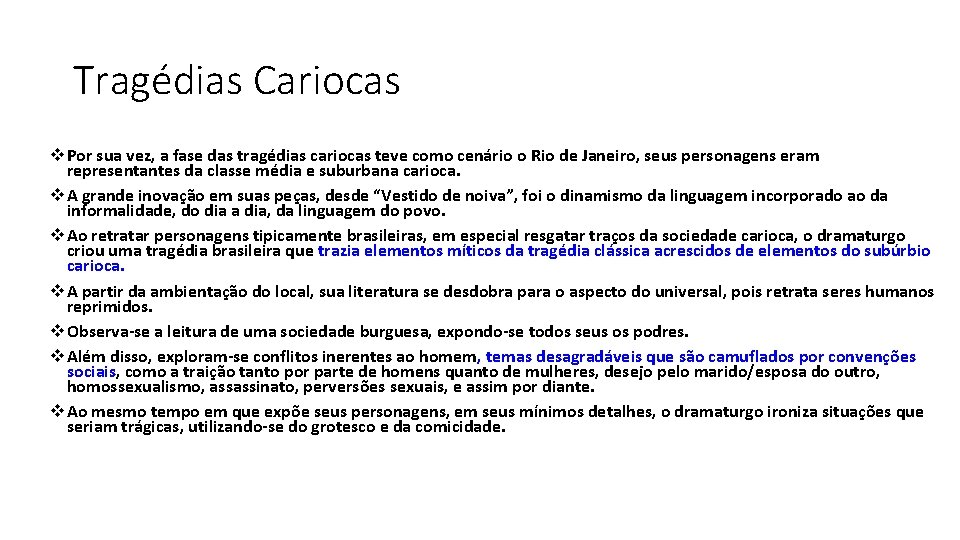 Tragédias Cariocas v Por sua vez, a fase das tragédias cariocas teve como cenário