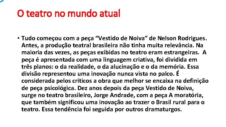 O teatro no mundo atual • Tudo começou com a peça “Vestido de Noiva”