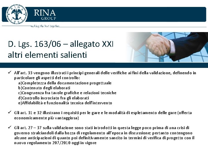 D. Lgs. 163/06 – allegato XXI altri elementi salienti ü All’art. 33 vengono illustrati