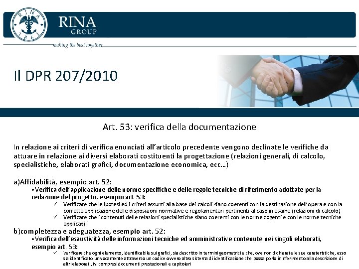 Il DPR 207/2010 Art. 53: verifica della documentazione In relazione ai criteri di verifica