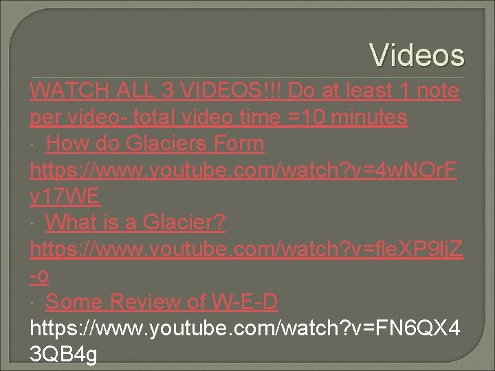 Videos WATCH ALL 3 VIDEOS!!! Do at least 1 note per video- total video