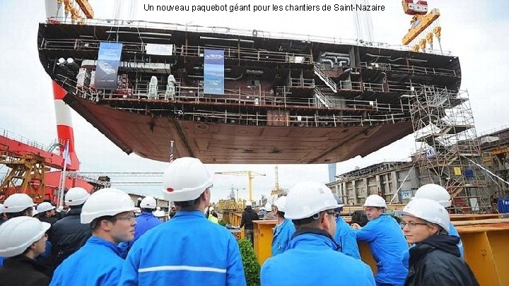 Un nouveau paquebot géant pour les chantiers de Saint-Nazaire 