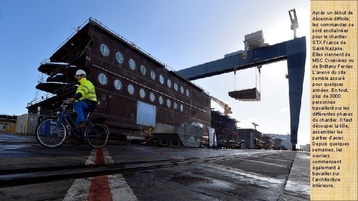 Après un début de décennie difficile, les commandes se sont enchaînées pour le chantier