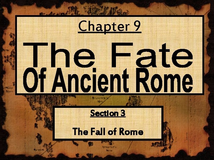 Chapter 9 Section 3 The Fall of Rome 