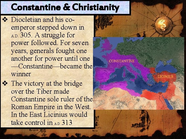 Constantine & Christianity v Diocletian and his coemperor stepped down in A. D. 305.