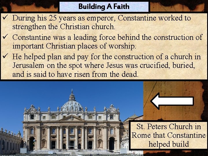 Building A Faith ü During his 25 years as emperor, Constantine worked to strengthen