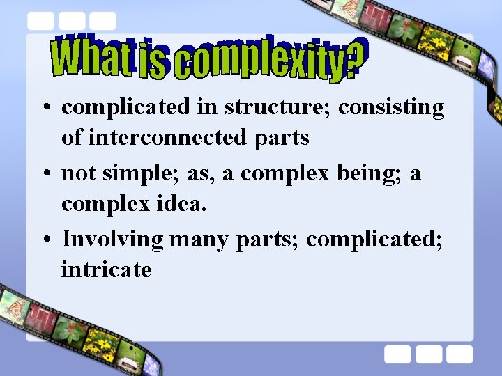  • complicated in structure; consisting of interconnected parts • not simple; as, a