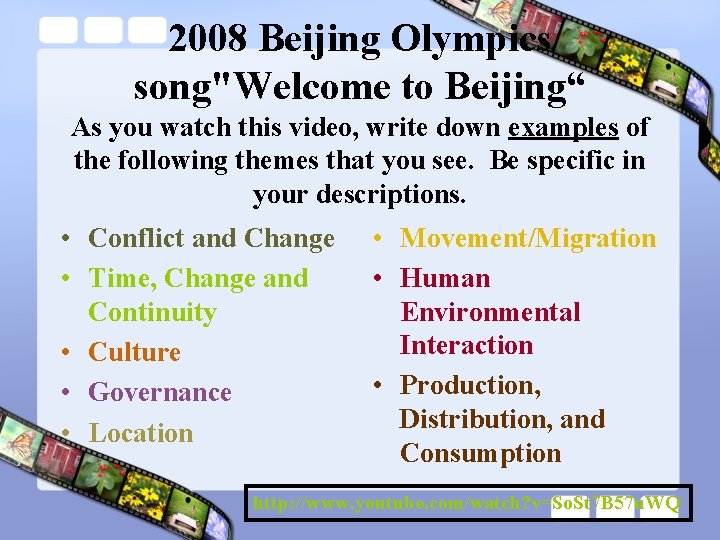 2008 Beijing Olympics song"Welcome to Beijing“ As you watch this video, write down examples