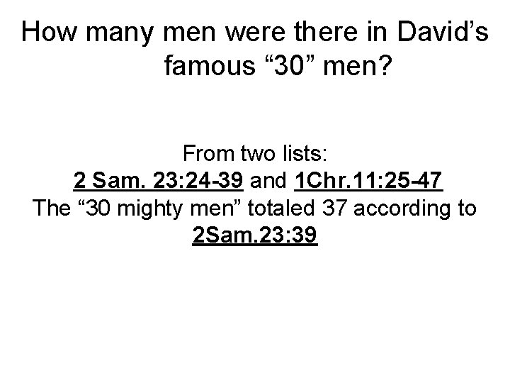 How many men were there in David’s famous “ 30” men? From two lists: