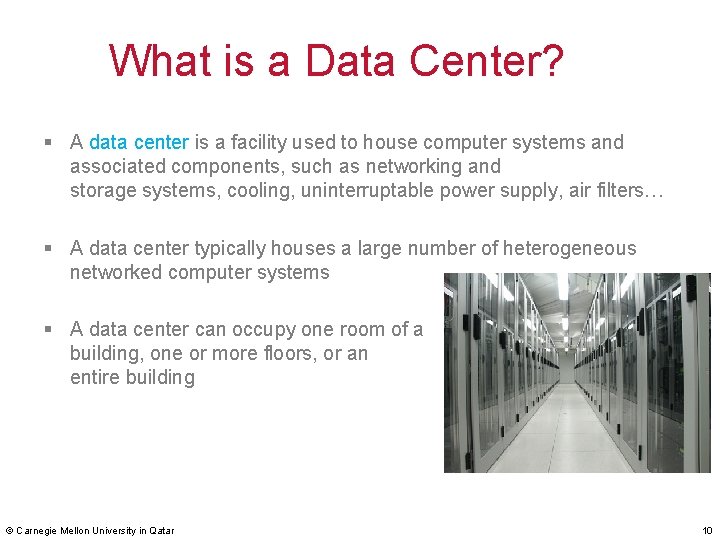 What is a Data Center? § A data center is a facility used to