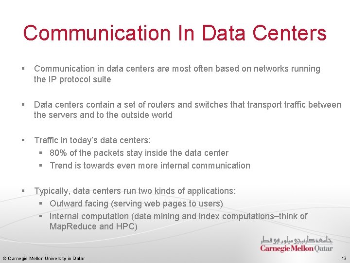 Communication In Data Centers § Communication in data centers are most often based on