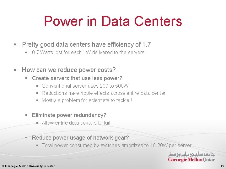 Power in Data Centers § Pretty good data centers have efficiency of 1. 7