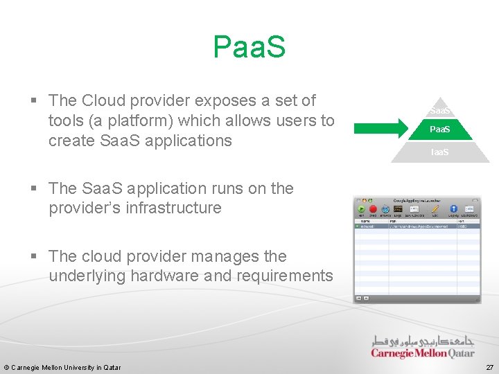 Paa. S § The Cloud provider exposes a set of tools (a platform) which