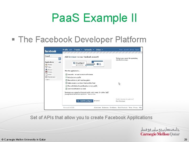 Paa. S Example II § The Facebook Developer Platform Set of APIs that allow