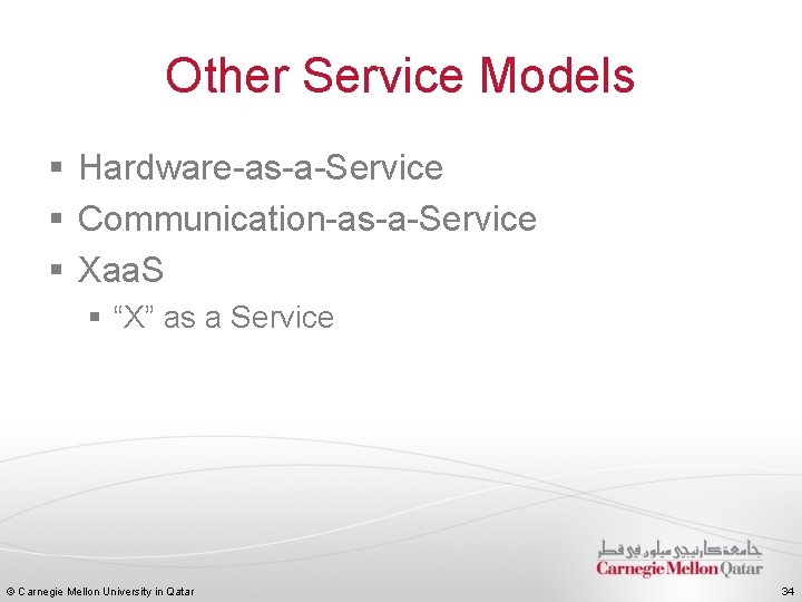 Other Service Models § Hardware-as-a-Service § Communication-as-a-Service § Xaa. S § “X” as a