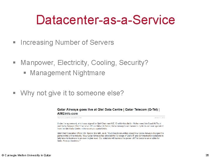 Datacenter-as-a-Service § Increasing Number of Servers § Manpower, Electricity, Cooling, Security? § Management Nightmare