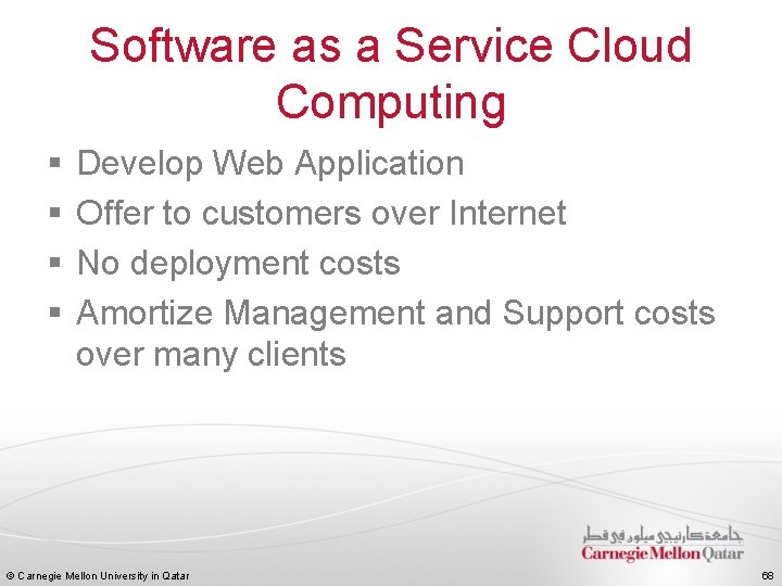 Software as a Service Cloud Computing § § Develop Web Application Offer to customers