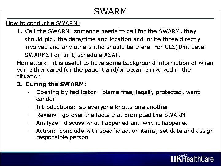 SWARM How to conduct a SWARM: 1. Call the SWARM: someone needs to call