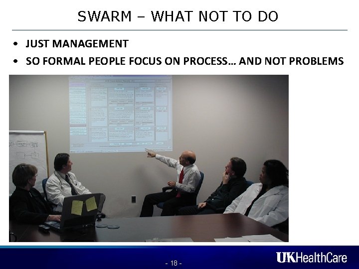 SWARM – WHAT NOT TO DO • JUST MANAGEMENT • SO FORMAL PEOPLE FOCUS