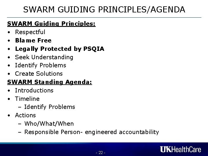 SWARM GUIDING PRINCIPLES/AGENDA SWARM Guiding Principles: • Respectful • Blame Free • Legally Protected