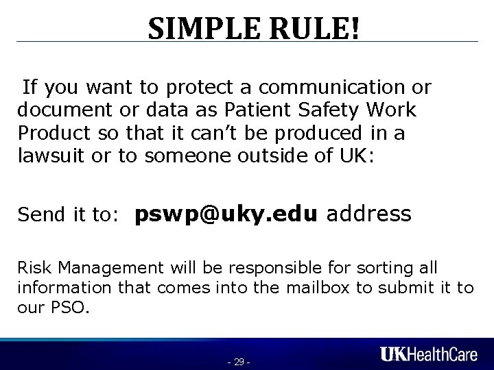 SIMPLE RULE! If you want to protect a communication or document or data as