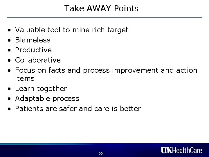 Take AWAY Points • • • Valuable tool to mine rich target Blameless Productive