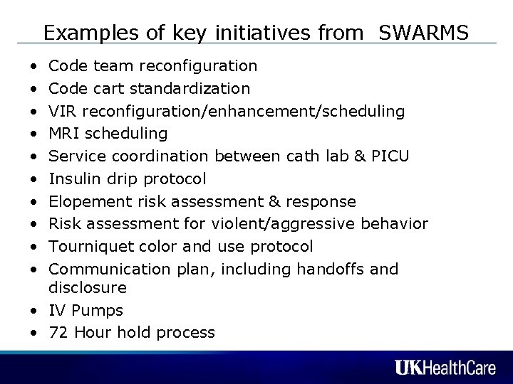 Examples of key initiatives from SWARMS • • • Code team reconfiguration Code cart