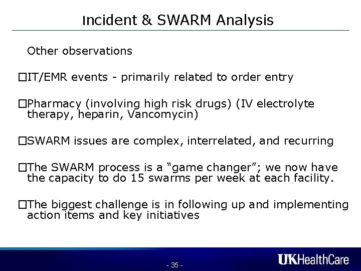 Incident & SWARM Analysis Other observations �IT/EMR events - primarily related to order entry
