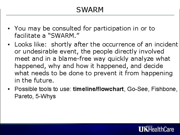SWARM • You may be consulted for participation in or to facilitate a “SWARM.