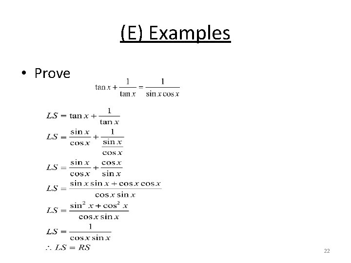 (E) Examples • Prove 22 