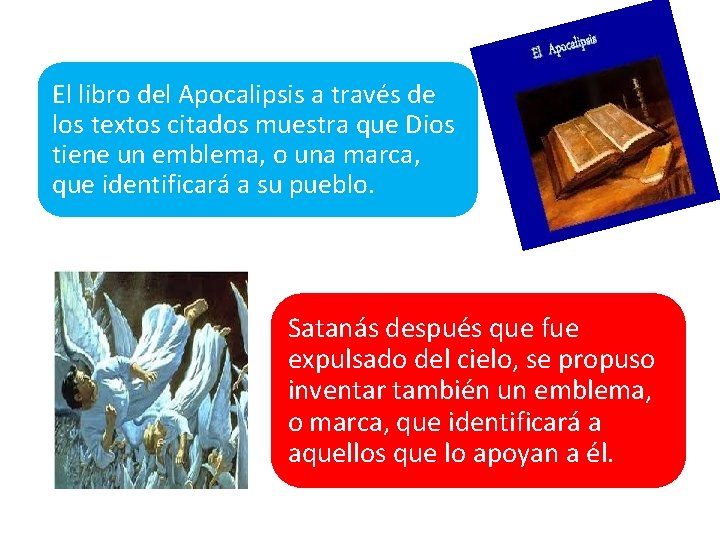El libro del Apocalipsis a través de los textos citados muestra que Dios tiene