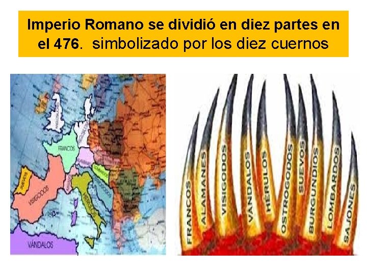 Imperio Romano se dividió en diez partes en el 476. simbolizado por los diez