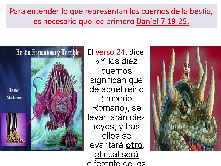 Para entender lo que representan los cuernos de la bestia, es necesario que lea