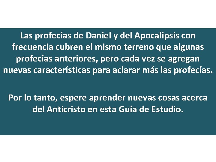 Las profecías de Daniel y del Apocalipsis con frecuencia cubren el mismo terreno que