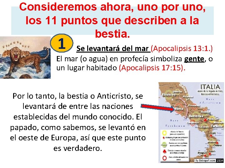 Consideremos ahora, uno por uno, los 11 puntos que describen a la bestia. 1
