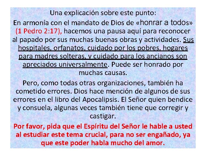 Una explicación sobre este punto: En armonía con el mandato de Dios de «honrar