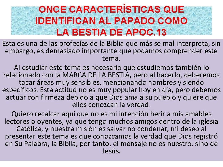 ONCE CARACTERÍSTICAS QUE IDENTIFICAN AL PAPADO COMO LA BESTIA DE APOC. 13 Esta es
