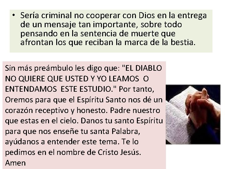  • Sería criminal no cooperar con Dios en la entrega de un mensaje