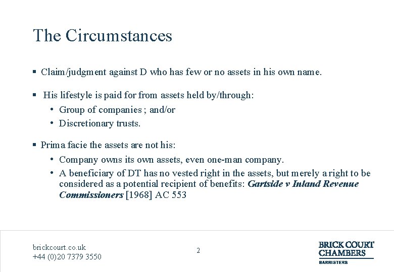 The Circumstances § Claim/judgment against D who has few or no assets in his