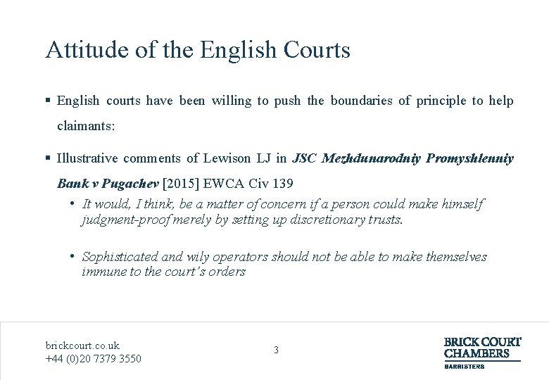 Attitude of the English Courts § English courts have been willing to push the