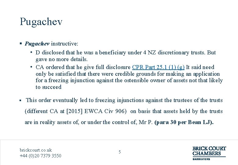 Pugachev § Pugachev instructive: • D disclosed that he was a beneficiary under 4