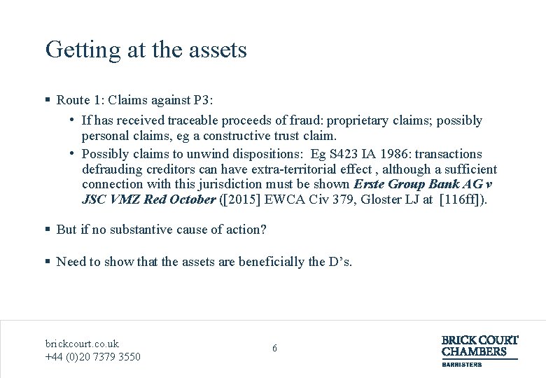 Getting at the assets § Route 1: Claims against P 3: • If has