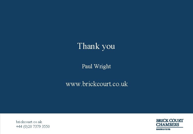 Thank you Paul Wright www. brickcourt. co. uk +44 (0)20 7379 3550 